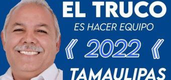 El Truco es hacer Equipo por Tamaulipas 2022