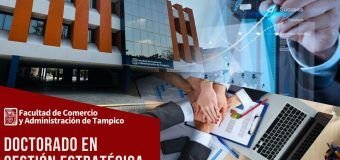 Oferta la UAT el Doctorado en Gestión Estratégica de Negocios