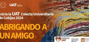 Inicia la UAT su Colecta Universitaria de Cobijas 2024 “Abrigando a un amigo”