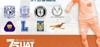 Viene Torneo de Futbol Universitario por 75 aniversario de la UAT