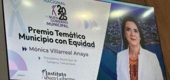 Tampico recibe Premio Nacional al Buen Gobierno Municipal 2025 por políticas de equidad impulsadas por Mónica Villarreal